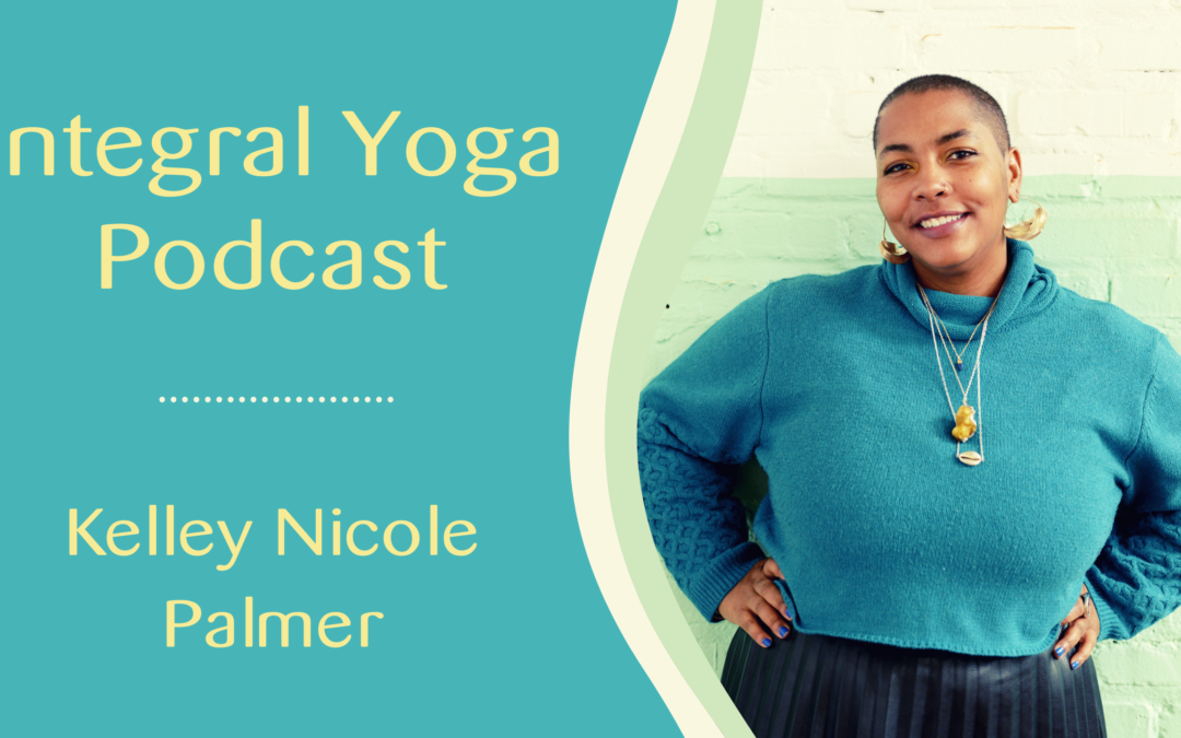 Episode 78 | Kelley Nicole Palmer | Yoga and Wholeness